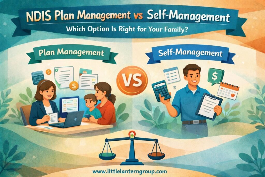 NDIS Plan Management vs Self-Management: Which Option Is Right for Your Family?